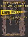 THE MURDER OF RICHARD JENNNGS - The True Story of New York's First Murder for Hire. by Michael J. Worden